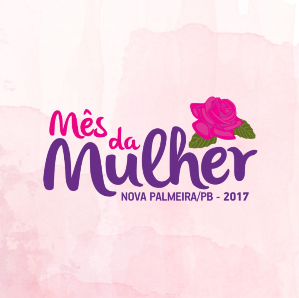 LanÇada ProgramaÇÃo Do “mÊs Da Mulher 2017” Em Nova Palmeira Prefeitura Municipal De Nova Palmeira 5752